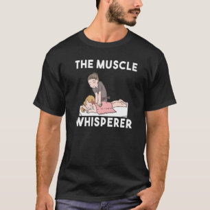 Muskel Whisperer Massage & Physiotherapeut T-Shirt