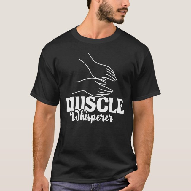 Muskel Whisperer - Massagetherapeut Masse T-Shirt (Vorderseite)