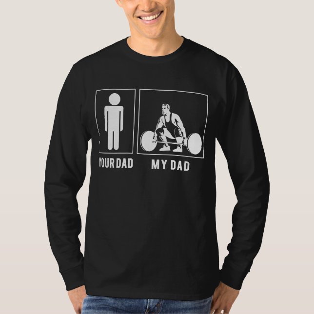 Muskelmeister: Mein Vater hebt mit einem Lächeln! T-Shirt (Vorderseite)