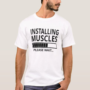 Muskeln installieren Bitte warten T-Shirt