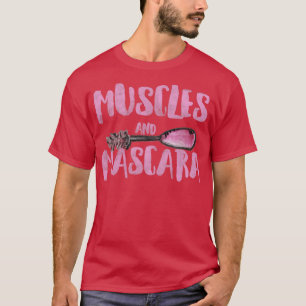 Muskeln und Mascara T-Shirt