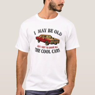 Muskelwagen bin ich vielleicht alt, aber ich Got, T-Shirt