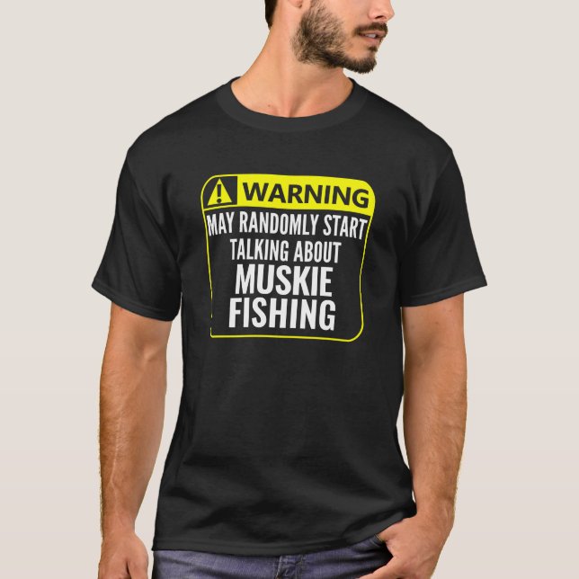 Muskie Fishing Warning signiert benutzerdefinierba T-Shirt (Vorderseite)
