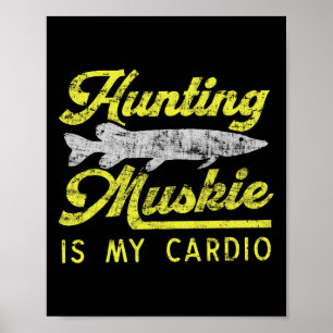 Muskie jagen ist mein Cardio Lustiger Musky Fluss Poster