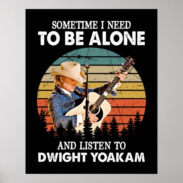 muss allein sein und Dwight Yoakam Retro hören Poster (Vorne)