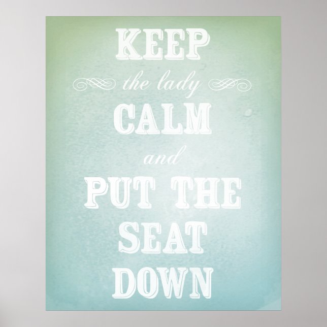 Muss Badezimmer-Zeichen haben - Original-Kunstwerk Poster (Vorne)