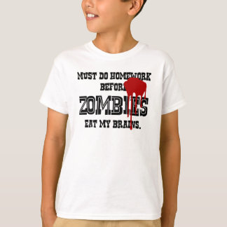 Muss Hausaufgaben tun, bevor Zombies mein Gehirn T-Shirt