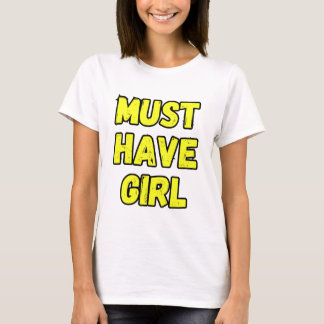 Muss-Have-Mädchen-T-Shirt – Lustiges und mutiges S T-Shirt