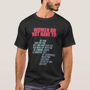 Muss keine Feministin sein T-Shirt
