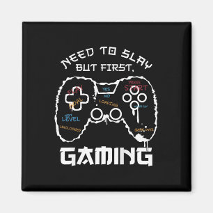 Muss killen, aber zuerst Gaming lustiges Gamer-Vid Magnet