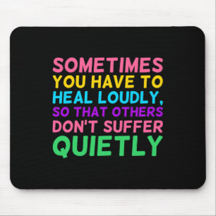 Muss laut Mental Health Awareness Graphi heilen Mousepad