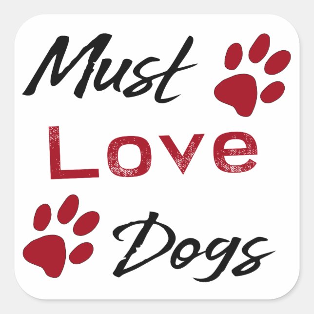 Muss Liebe Hunde Quadratischer Aufkleber (Vorderseite)