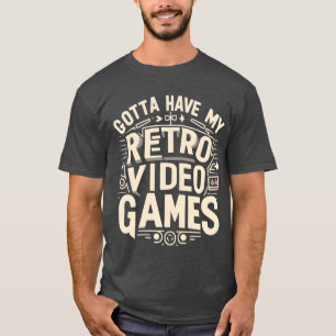 Muss meine Retro-Videospiele haben Freund lustig T-Shirt