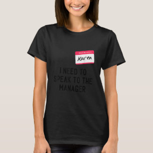 Muss mit Managerin Karen Halloween Meme Frauen spr T-Shirt