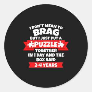 Muss nicht prahlen, Puzzle in 1 Tag zusammengesetz Runder Aufkleber