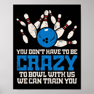 Muss nicht verrückt sein, mit uns lustigen Bowlin Poster