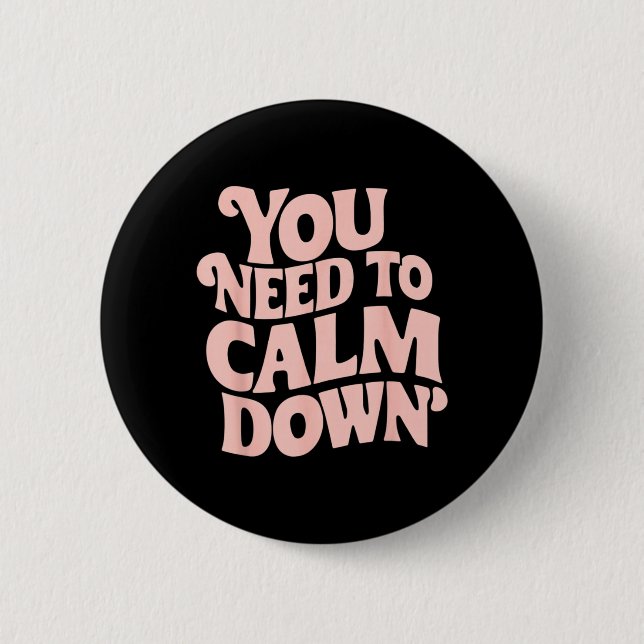 Muss Runterkommen Lustiger Spruch Bleib Cool Ruhig Button (Vorderseite)