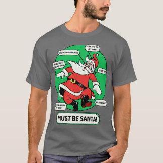 Muss Santa sein T-Shirt