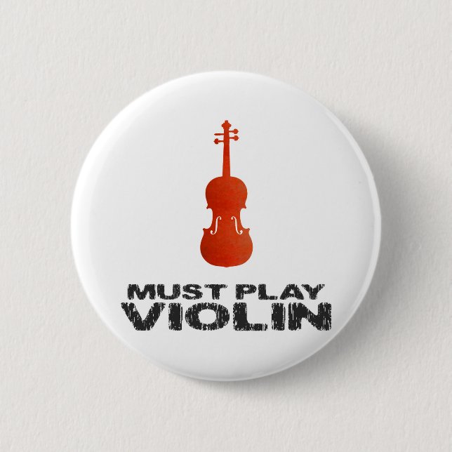 Muss Violine spielen Button (Vorderseite)