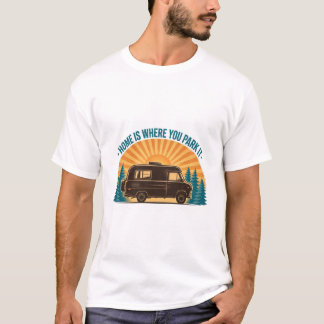 Muss Zu Hause Leben, Wo Du Es Parkst T-Shirt