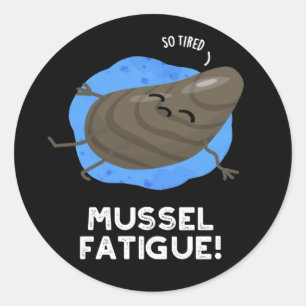 Mussel Fatigue Funny Animal Musn Pun Dark BG Runder Aufkleber