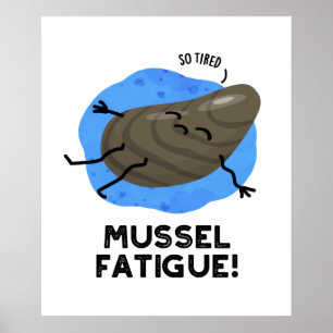 Mussel Müdigkeit Funny Animal Muscle Pub Poster
