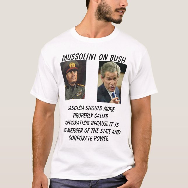 Mussolini auf Bush, bush_points, Faschismus,… wenn T-Shirt (Vorderseite)