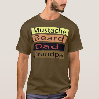 Mustache Beard Vater Grandpa T-Shirt
