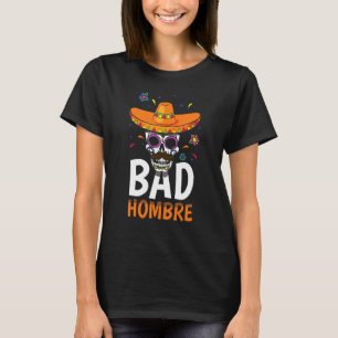 Mustache Bones Skeleton Mexican Bad Mexico Cinco D T-Shirt