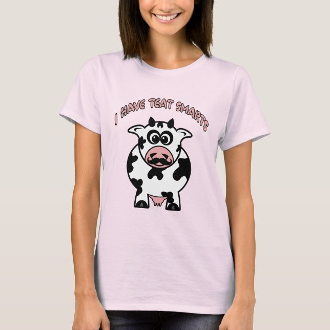Mustache Cow Teat Smarts T-Shirt (Vorderseite)