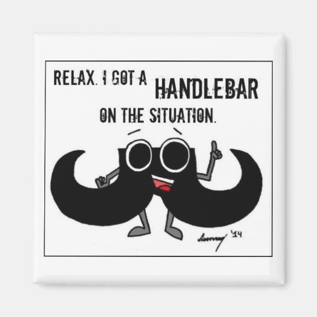 Mustache 'GOT EINE HANDLEBAR AUF DER LAGE' Magnet (Vorne)