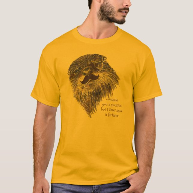 Mustache Ihnen eine Frage Otter rettete es Tier Sp T-Shirt (Vorderseite)