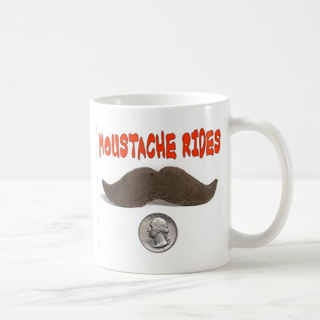 MUSTACHE RIDES 25 CENTS TASSE (Rechts)