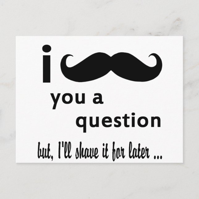 Mustache You a Question Geschenke Postkarte (Vorderseite)