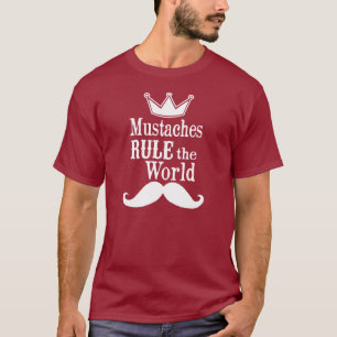 Mustaches herrschen über der Welt T-Shirt