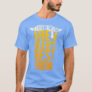 Mustaches sind ein bester Freund T-Shirt