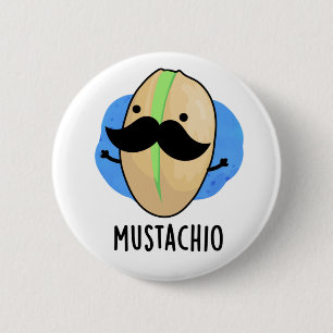 Mustachio Funny Pistachio Mustache Pun Button