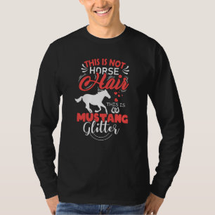 Mustang Horse Sprichwort Geschenk für Frauen Pfer T-Shirt