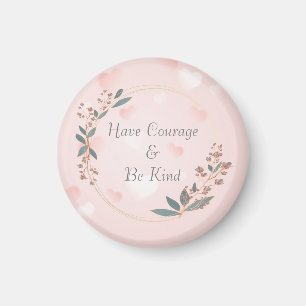 Mut haben und freundlich sein magnet