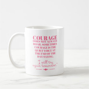 Mut steht nicht immer laut im Raum Kaffeetasse