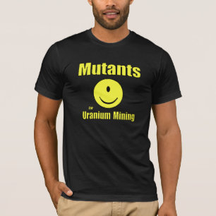 Mutanten für Uran Bergbau T-Shirt