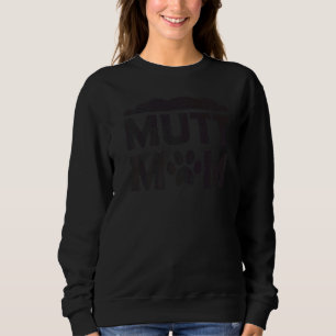 Mutt Mama Hund Mutter Mama Haustierbesitzerin Mama Sweatshirt