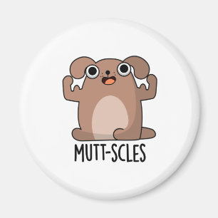 Mutt-Scles Funny Animal Dog Pun Magnet