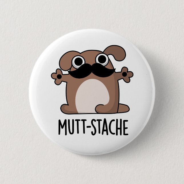 Mutt-stache Funny Dog Mustache Pun Button (Vorderseite)