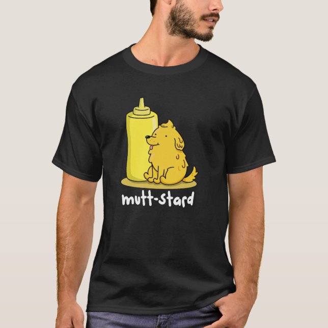 Mutt-stard Funny Doggy Mustard Pun Dark BG T-Shirt (Vorderseite)