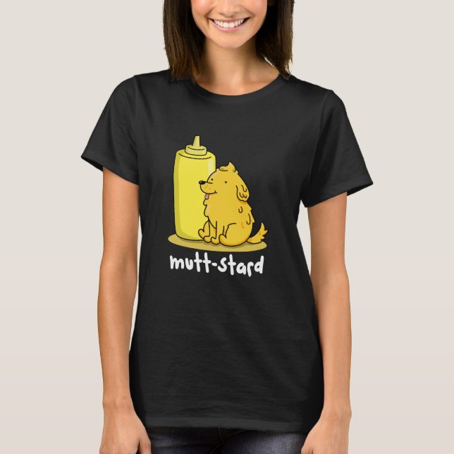 Mutt-stard Funny Doggy Mustard Pun Dark BG T-Shirt (Vorderseite)