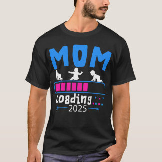 Mutter 2025 Wird geladen Ich werde 2025 eine Mutte T-Shirt