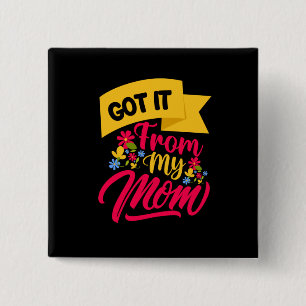 Mutter Art Got es von meiner Mama Button