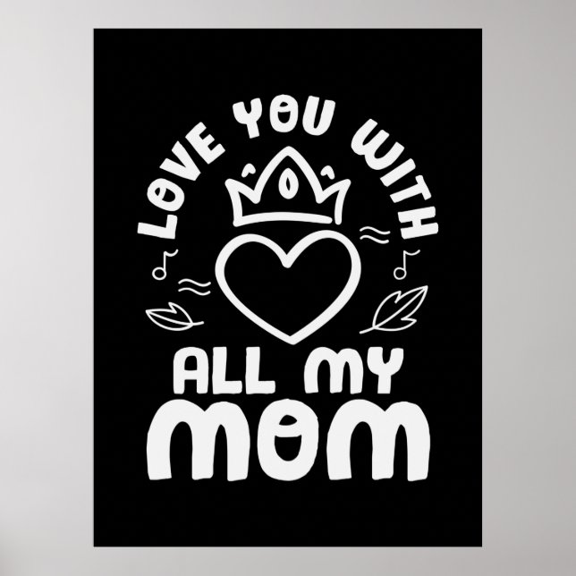Mutter Art Liebe Sie mit all meiner Mama Poster (Vorne)