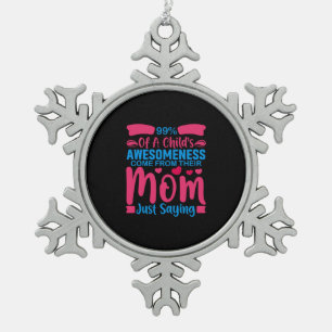 Mutter Art Mama nur Sprichwort Schneeflocken Zinn-Ornament